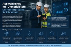 Auswahl eines IoT-Dienstleisters: Entscheidende Faktoren für Unternehmen